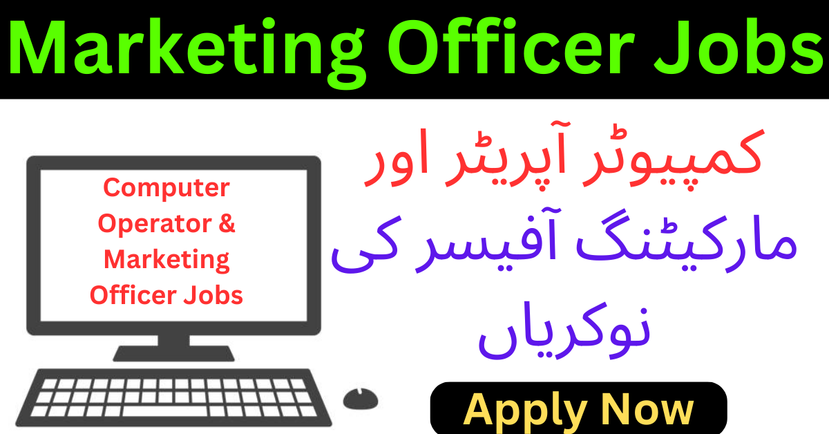 Computer Operator & Marketing Officer Jobs 2023 In Multan