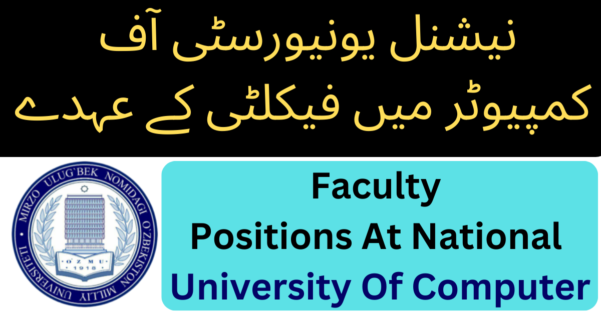 Faculty Positions At National University Of Computer