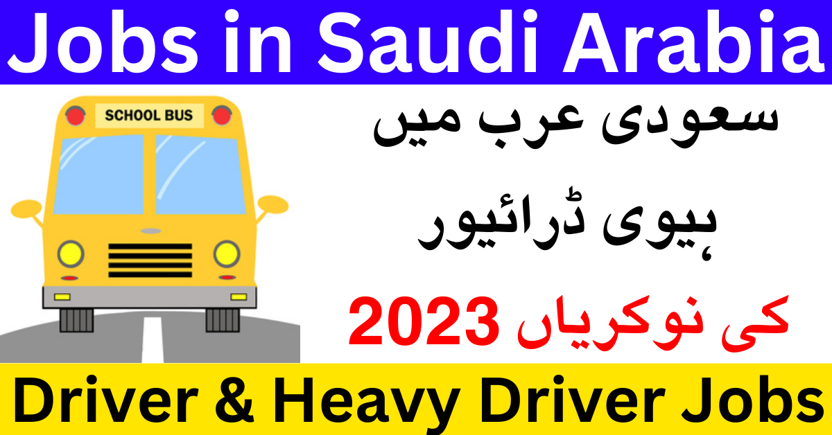 Driver & Heavy Driver Jobs 2023 In Saudi Arabia