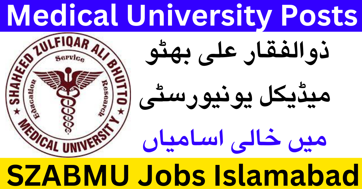 Vacant Positions At Zulfiqar Ali Bhutto Medical University