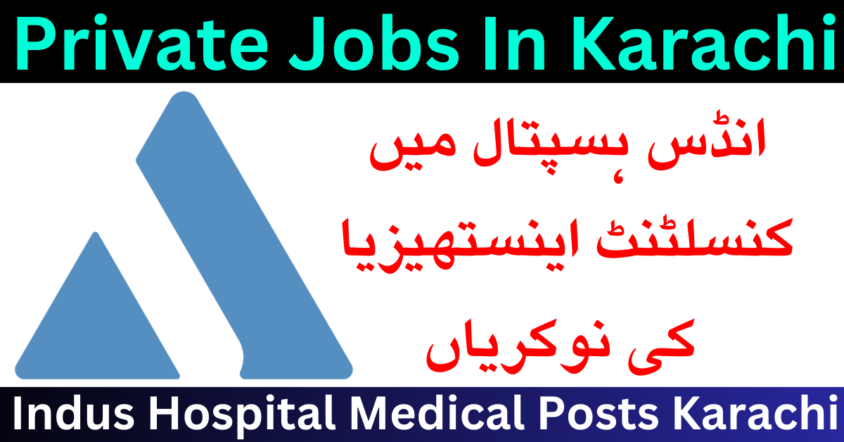 Consultant Anesthesia Jobs In Indus Hospital