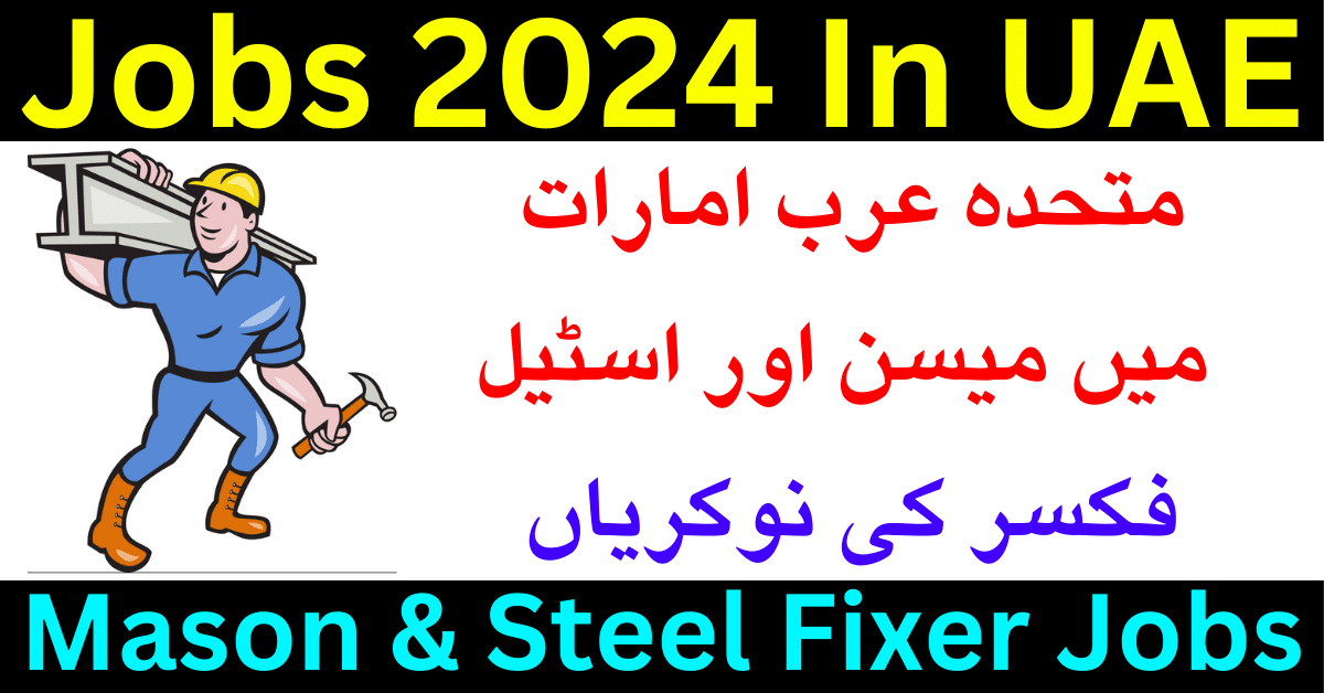 Mason & Steel Fixer Jobs 2024 In UAE