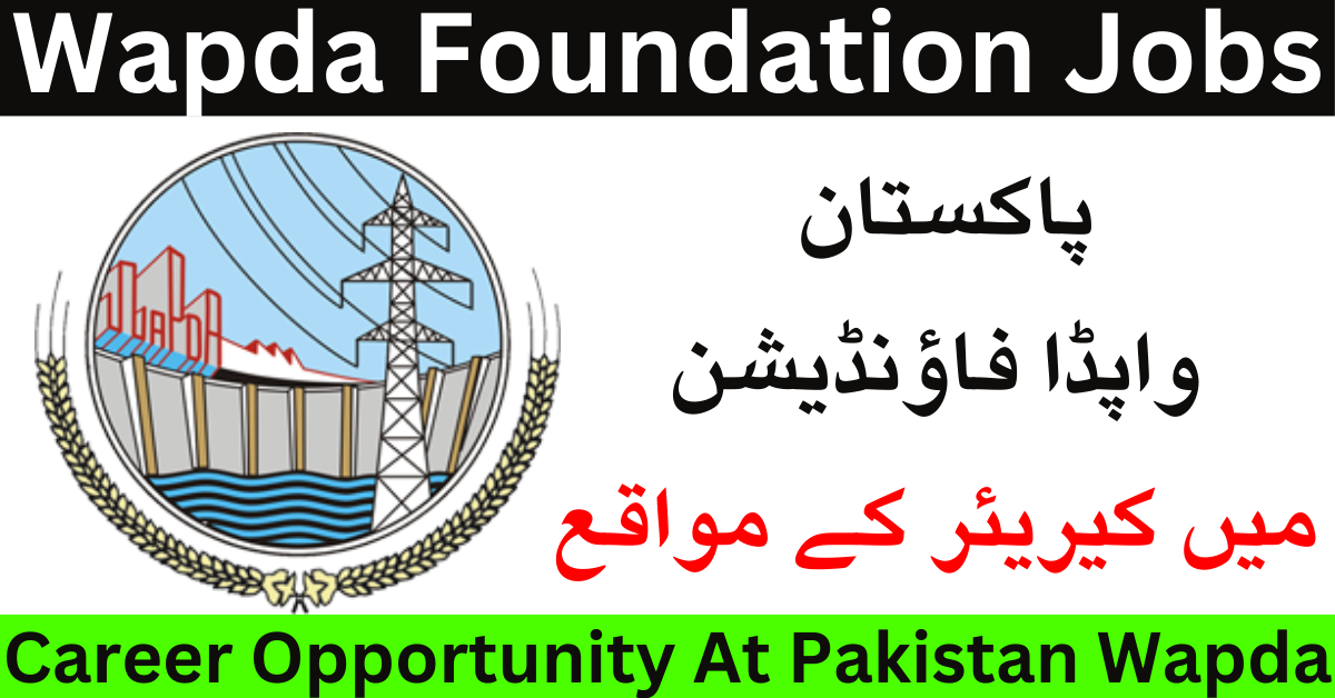 Career Opportunity At Pakistan Wapda Foundation