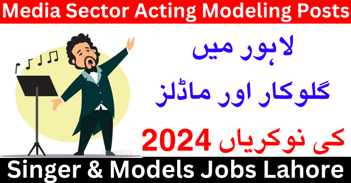 Singer & Models Jobs 2024 In Lahore