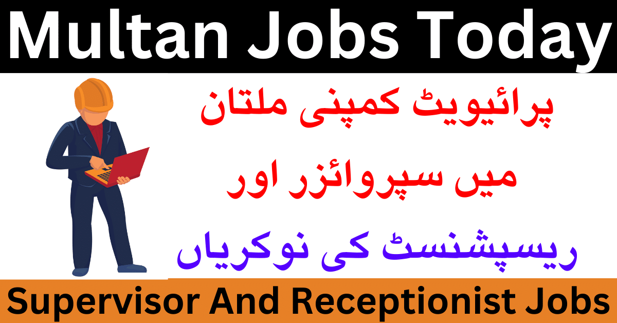 Supervisor And Receptionist Jobs At Private Company