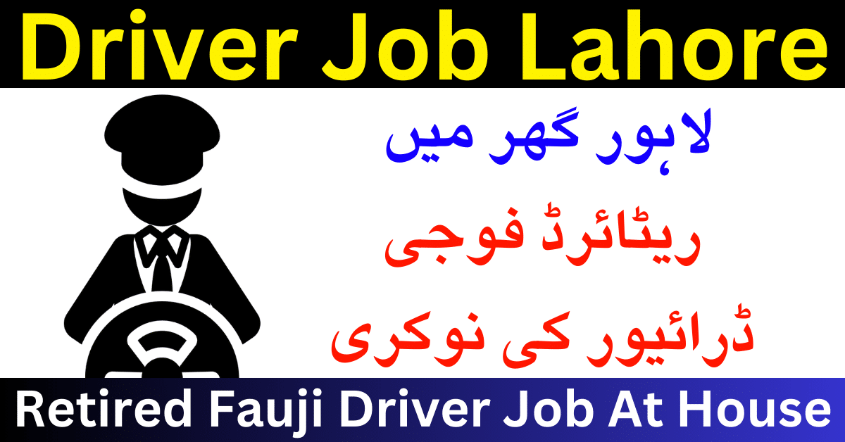 Retired Fauji Driver Job At House In Lahore