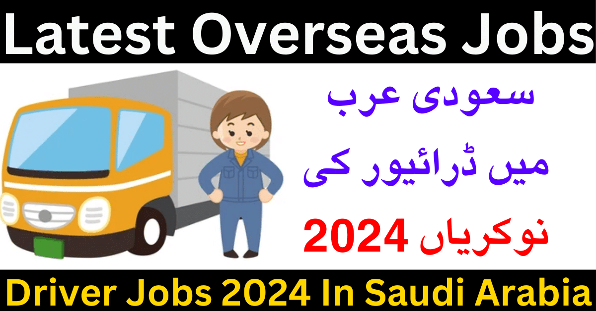 Driver & Light Driver Jobs 2024 In Saudi Arabia