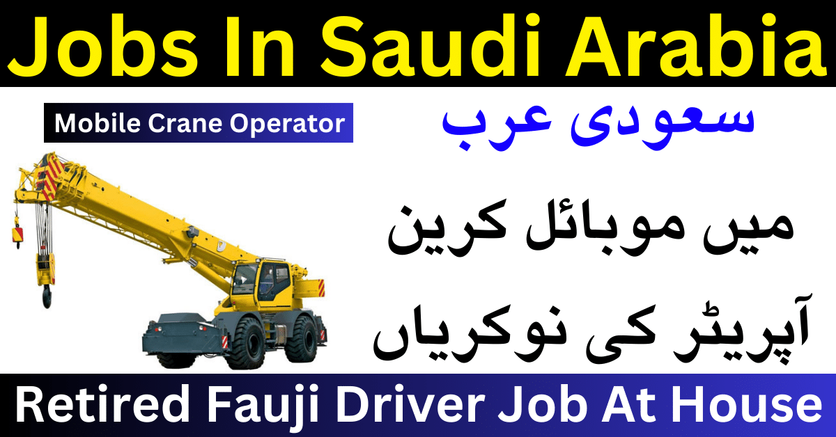 Mobile Crane Operator Jobs In Saudi Arabia